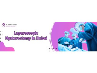 Laparoscopic Hysterectomy In Dubai